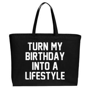 Turn My Birthday Into A Lifestyle Cotton Canvas Jumbo Tote