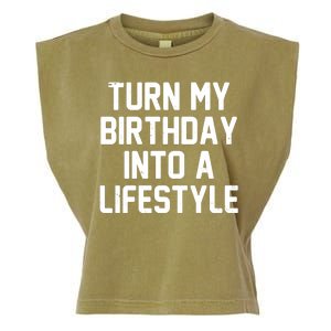 Turn My Birthday Into A Lifestyle Garment-Dyed Women's Muscle Tee