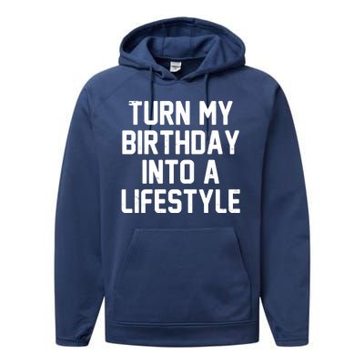 Turn My Birthday Into A Lifestyle Performance Fleece Hoodie