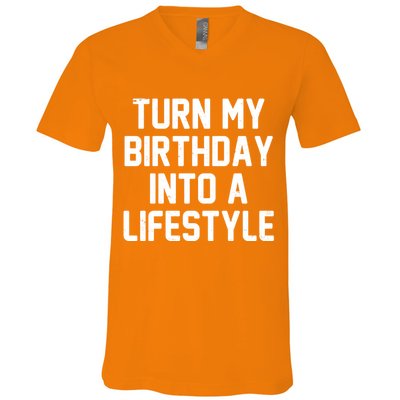 Turn My Birthday Into A Lifestyle V-Neck T-Shirt