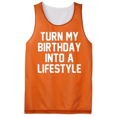 Turn My Birthday Into A Lifestyle Mesh Reversible Basketball Jersey Tank