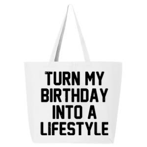 Turn My Birthday Into A Lifestyle 25L Jumbo Tote