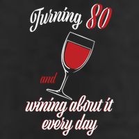 Turning 80 And Wining About It Everyday Cool Comfort Performance Bucket Hat