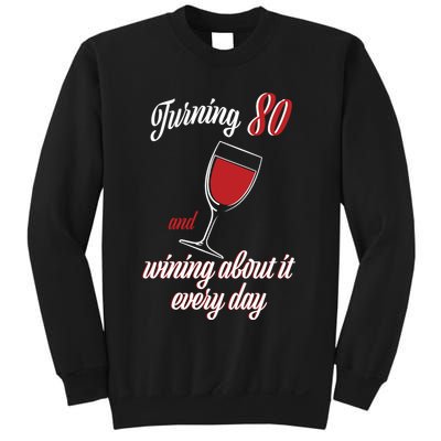Turning 80 And Wining About It Everyday Sweatshirt