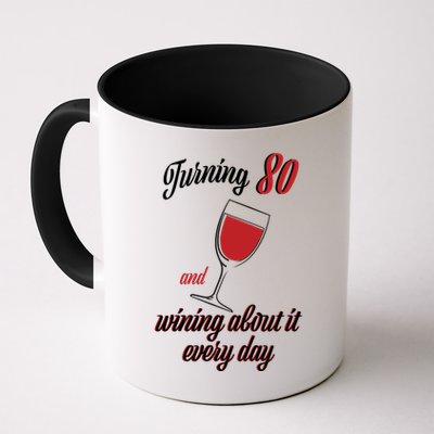 Turning 80 And Wining About It Everyday Mug