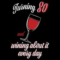 Turning 80 And Wining About It Everyday Drawstring Bag