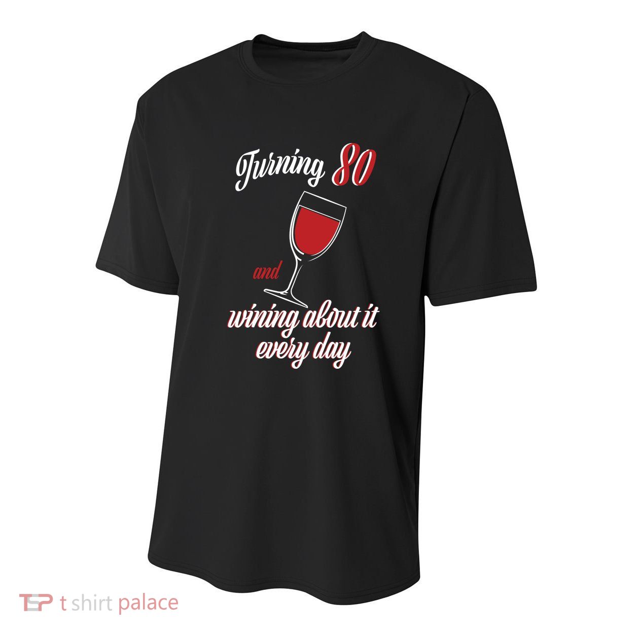 Turning 80 And Wining About It Everyday Youth Performance Sprint T-Shirt