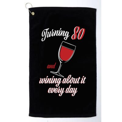 Turning 80 And Wining About It Everyday Golf Towel