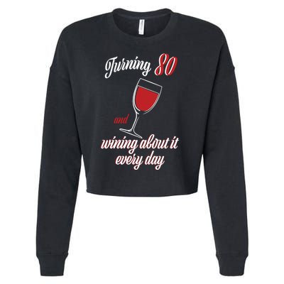 Turning 80 And Wining About It Everyday Cropped Pullover Crew