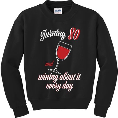 Turning 80 And Wining About It Everyday Kids Sweatshirt