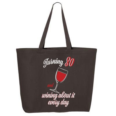 Turning 80 And Wining About It Everyday 25L Jumbo Tote