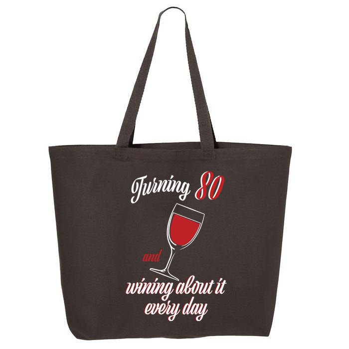 Turning 80 And Wining About It Everyday 25L Jumbo Tote