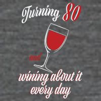 Turning 80 And Wining About It Everyday Baby Bodysuit