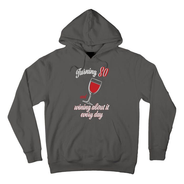 Turning 80 And Wining About It Everyday Tall Hoodie