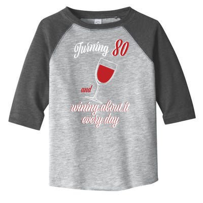 Turning 80 And Wining About It Everyday Toddler Fine Jersey T-Shirt