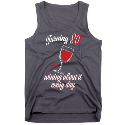 Turning 80 And Wining About It Everyday Tank Top
