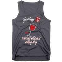 Turning 80 And Wining About It Everyday Tank Top