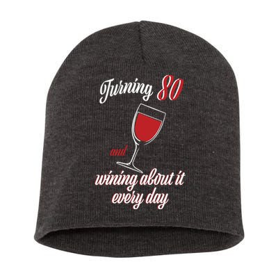 Turning 80 And Wining About It Everyday Short Acrylic Beanie