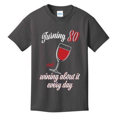 Turning 80 And Wining About It Everyday Kids T-Shirt
