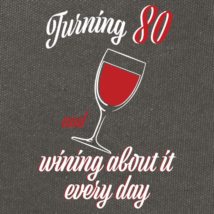 Turning 80 And Wining About It Everyday Cotton Canvas Backpack