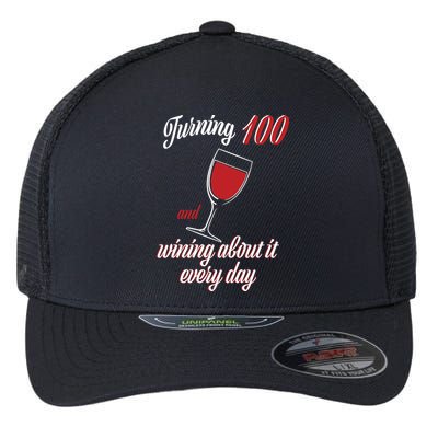 Turning 100 And Wining About It Everyday Flexfit Unipanel Trucker Cap