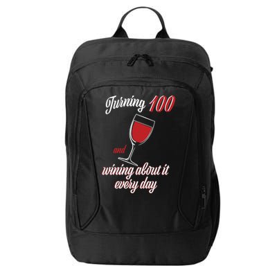Turning 100 And Wining About It Everyday City Backpack