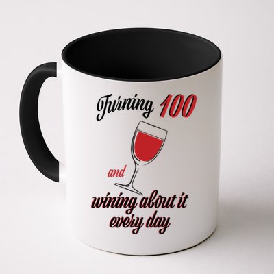 Turning 100 And Wining About It Everyday Mug