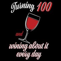 Turning 100 And Wining About It Everyday Drawstring Bag