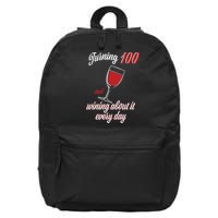 Turning 100 And Wining About It Everyday 16 in Basic Backpack