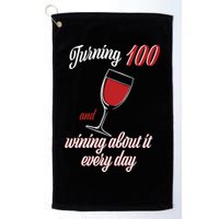 Turning 100 And Wining About It Everyday Golf Towel