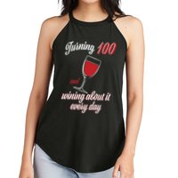 Turning 100 And Wining About It Everyday Women's Perfect Tri Rocker Tank