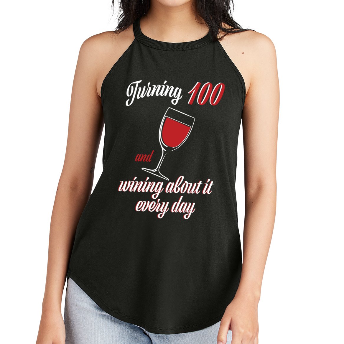 Turning 100 And Wining About It Everyday Women's Perfect Tri Rocker Tank