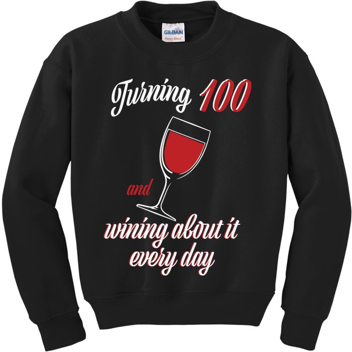 Turning 100 And Wining About It Everyday Kids Sweatshirt