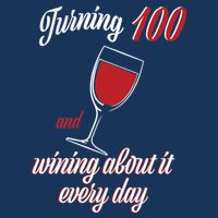 Turning 100 And Wining About It Everyday Infant Baby Jersey Bodysuit