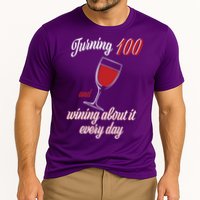 Turning 100 And Wining About It Everyday Performance Shirt