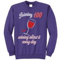 Turning 100 And Wining About It Everyday Sweatshirt