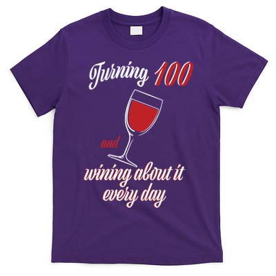 Turning 100 And Wining About It Everyday T-Shirt