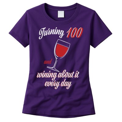 Turning 100 And Wining About It Everyday Womens T-Shirt