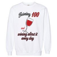 Turning 100 And Wining About It Everyday Garment-Dyed Sweatshirt