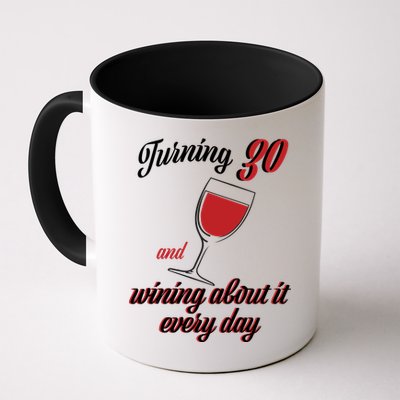 Turning 30 And Wining About It Everyday Mug