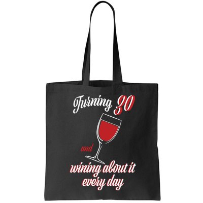 Turning 30 And Wining About It Everyday Bag
