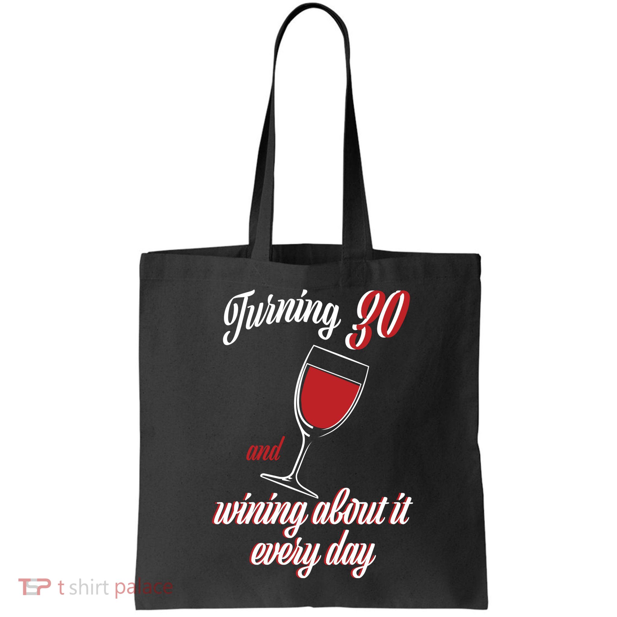 Turning 30 And Wining About It Everyday Bag