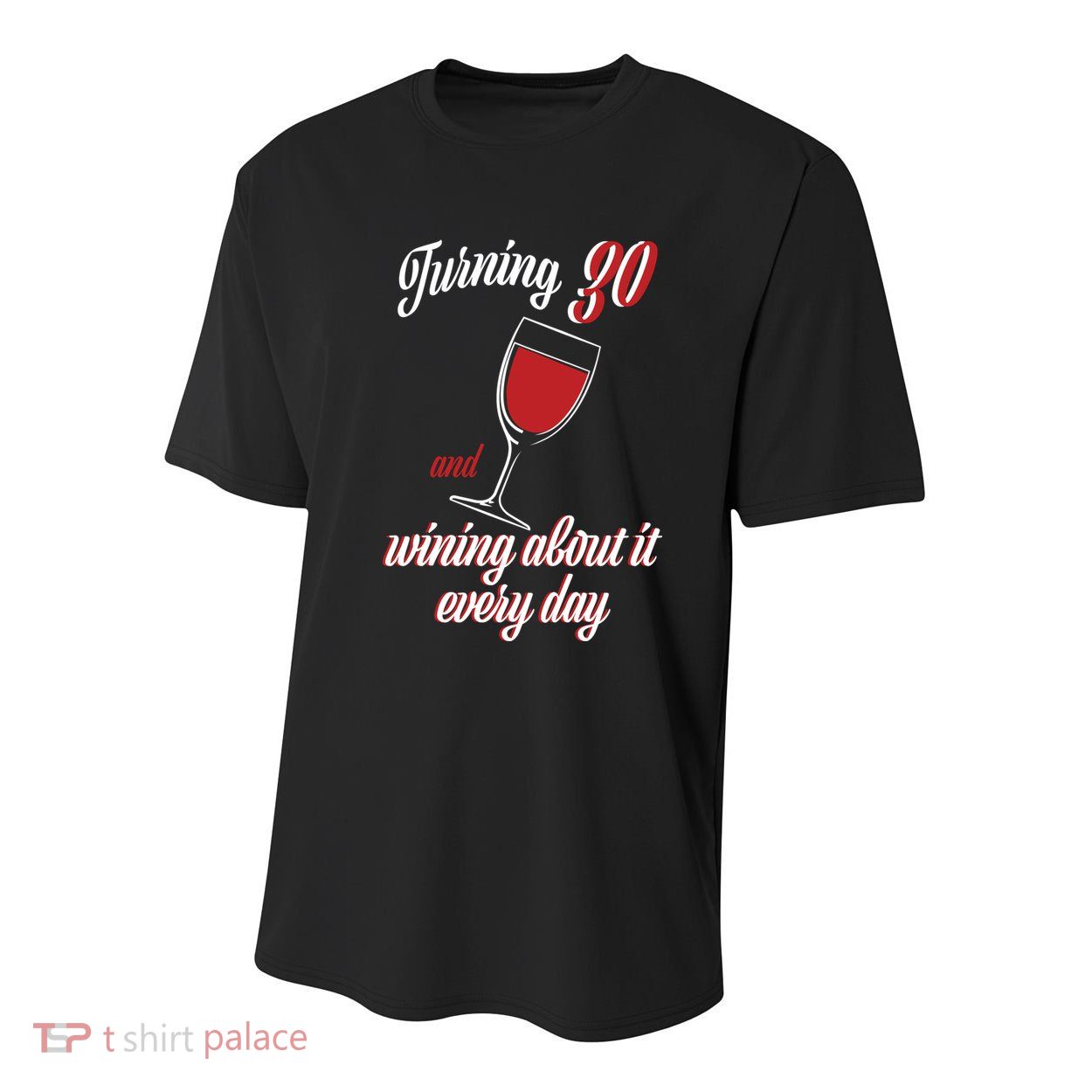 Turning 30 And Wining About It Everyday Youth Performance Sprint T-Shirt