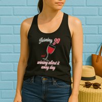 Turning 30 And Wining About It Everyday Womens Tank Top