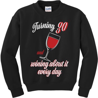 Turning 30 And Wining About It Everyday Kids Sweatshirt