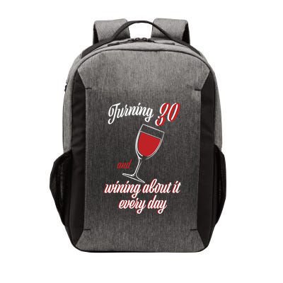 Turning 30 And Wining About It Everyday Vector Backpack