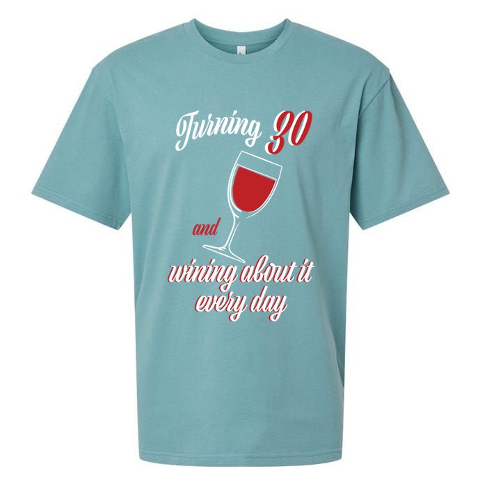 Turning 30 And Wining About It Everyday Sueded Cloud Jersey T-Shirt