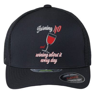 Turning 40 And Wining About It Everyday Flexfit Unipanel Trucker Cap