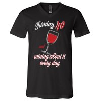 Turning 40 And Wining About It Everyday V-Neck T-Shirt