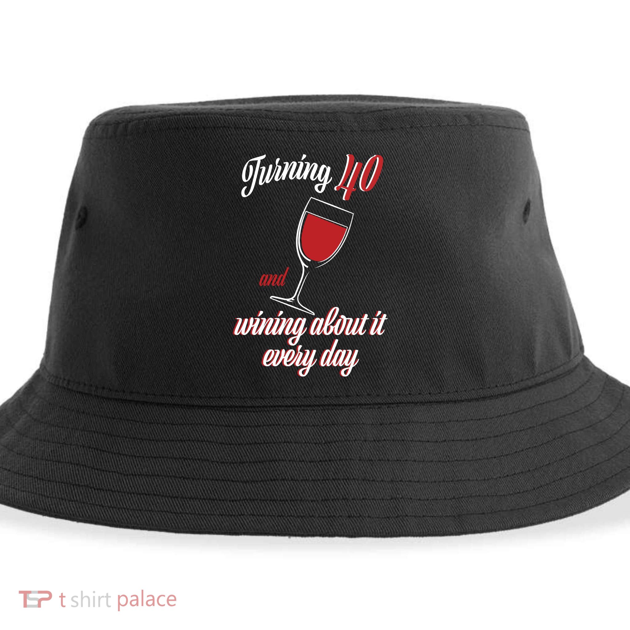Turning 40 And Wining About It Everyday Sustainable Bucket Hat